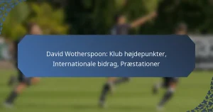 David Wotherspoon: Klub højdepunkter, Internationale bidrag, Præstationer