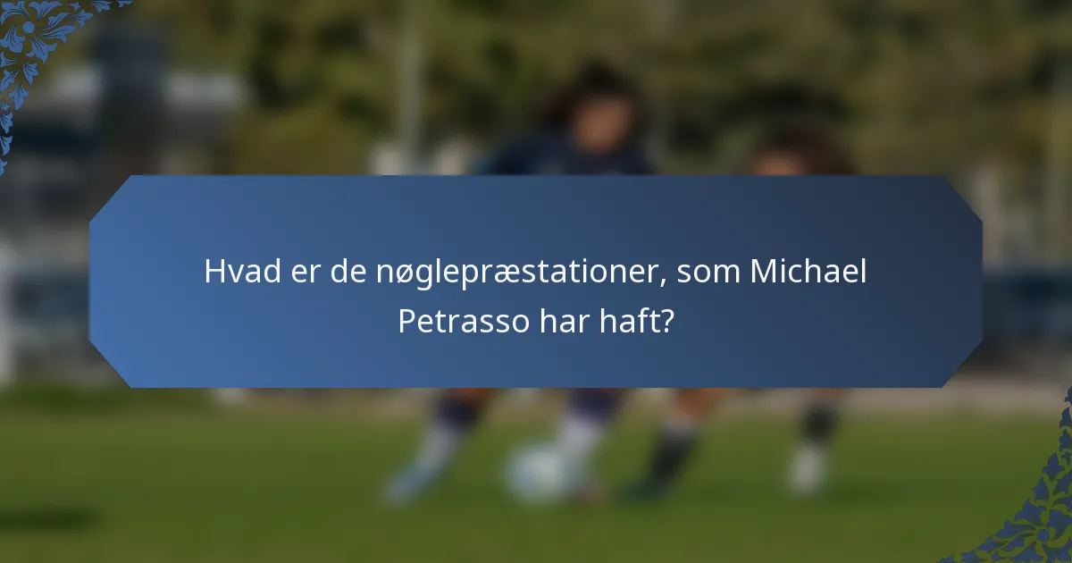 Hvad er de nøglepræstationer, som Michael Petrasso har haft?