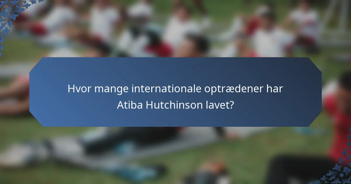 Hvor mange internationale optrædener har Atiba Hutchinson lavet?